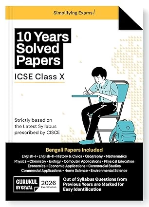 Gurukul by Oswal ICSE 10 Years Solved Papers (Bengali Included) Class 10 Exam 2026 - Year-Wise 2015-2025, Physics, Chemistry, Maths, Biology, History & Civics, Geography, Eng I & II, Eco, CS, HS, ES