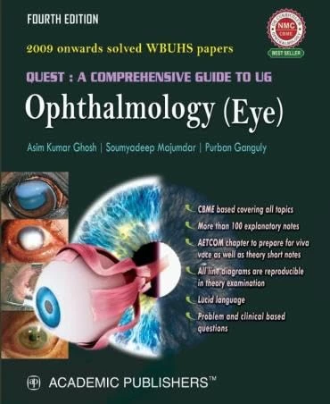 Quest: A Comprehensive Guide to UG: Ophthalmology (4th Edition) – Asim Kumar Ghosh, Purban Ganguly & Soumyadeep Majumder (Academic Publishers)