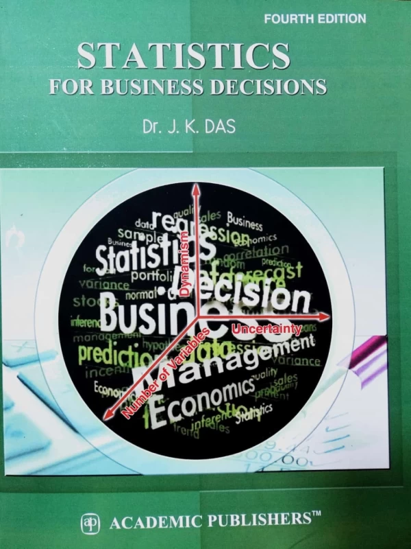 Statistics For Business Decisions By Dr. J.K. Das (4th Edition) – Academic Publishers | Essential Textbook For University Exams